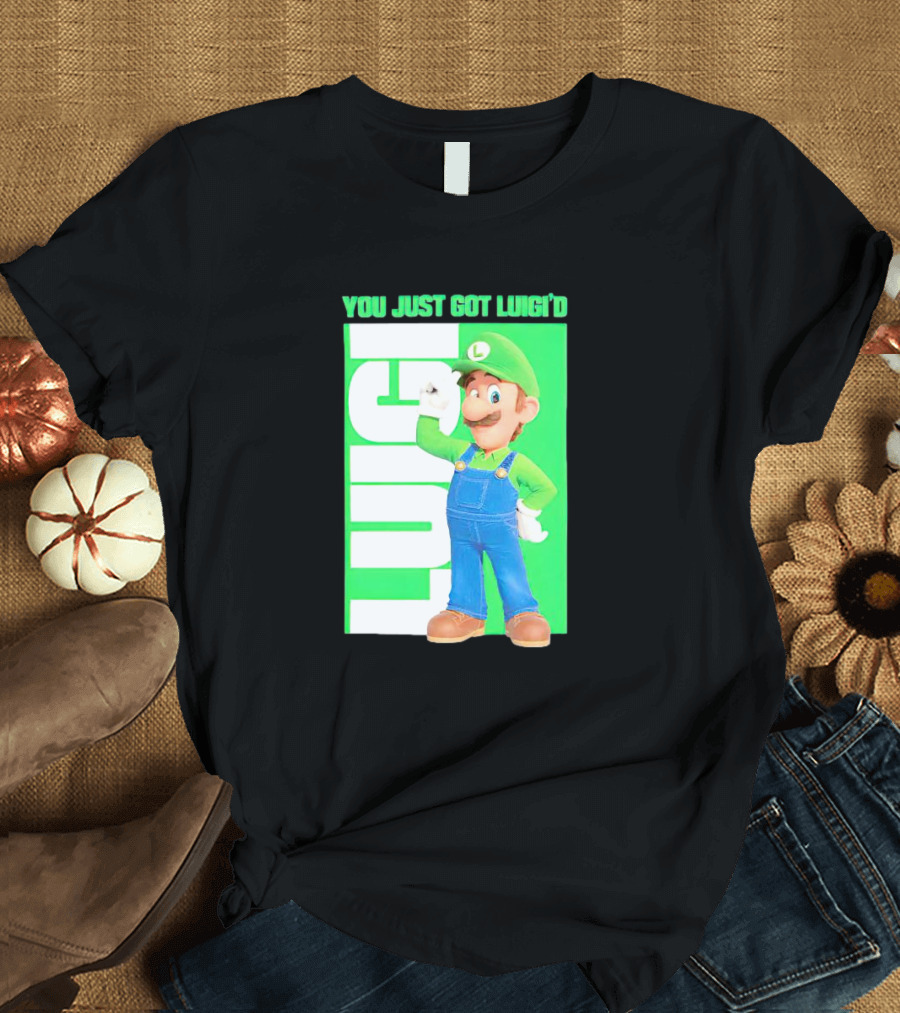 LUIGI You Just Got Luigi'D T-Shirt