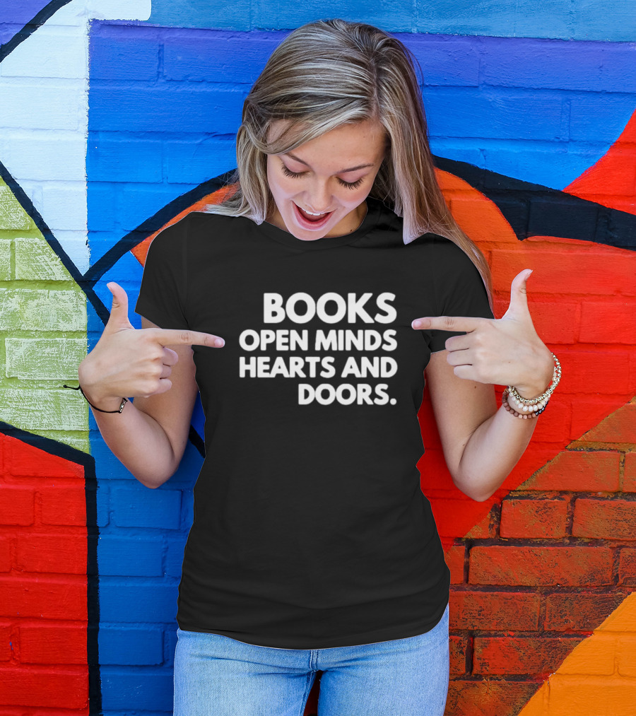 Books Open Minds Hearts And Doors Text T-Shirt