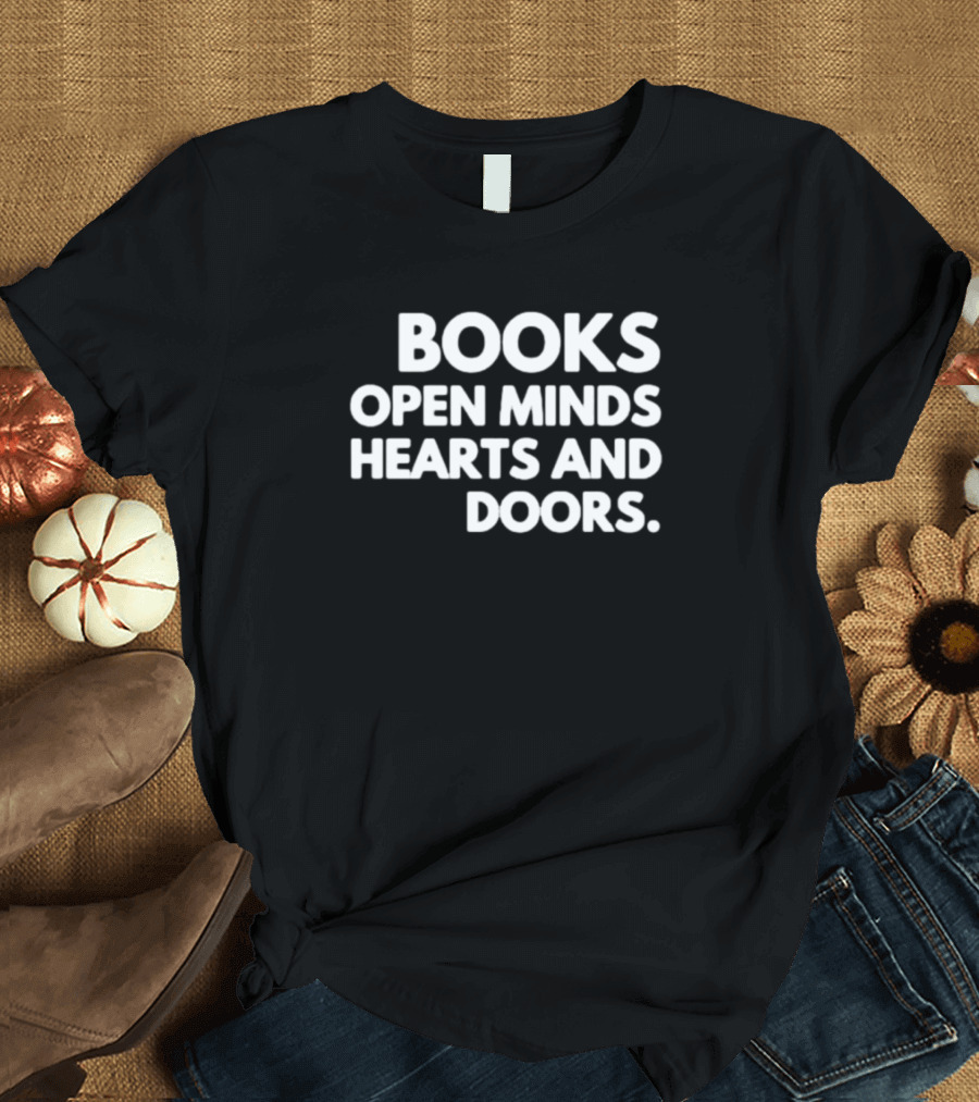 Books Open Minds Hearts And Doors Text T-Shirt
