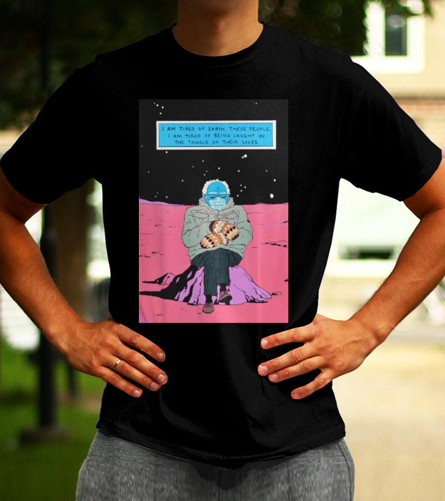 I Am Tired Of Earth These People Dr. Manhattan Bernie Sanders Sitting Meme T-Shirt