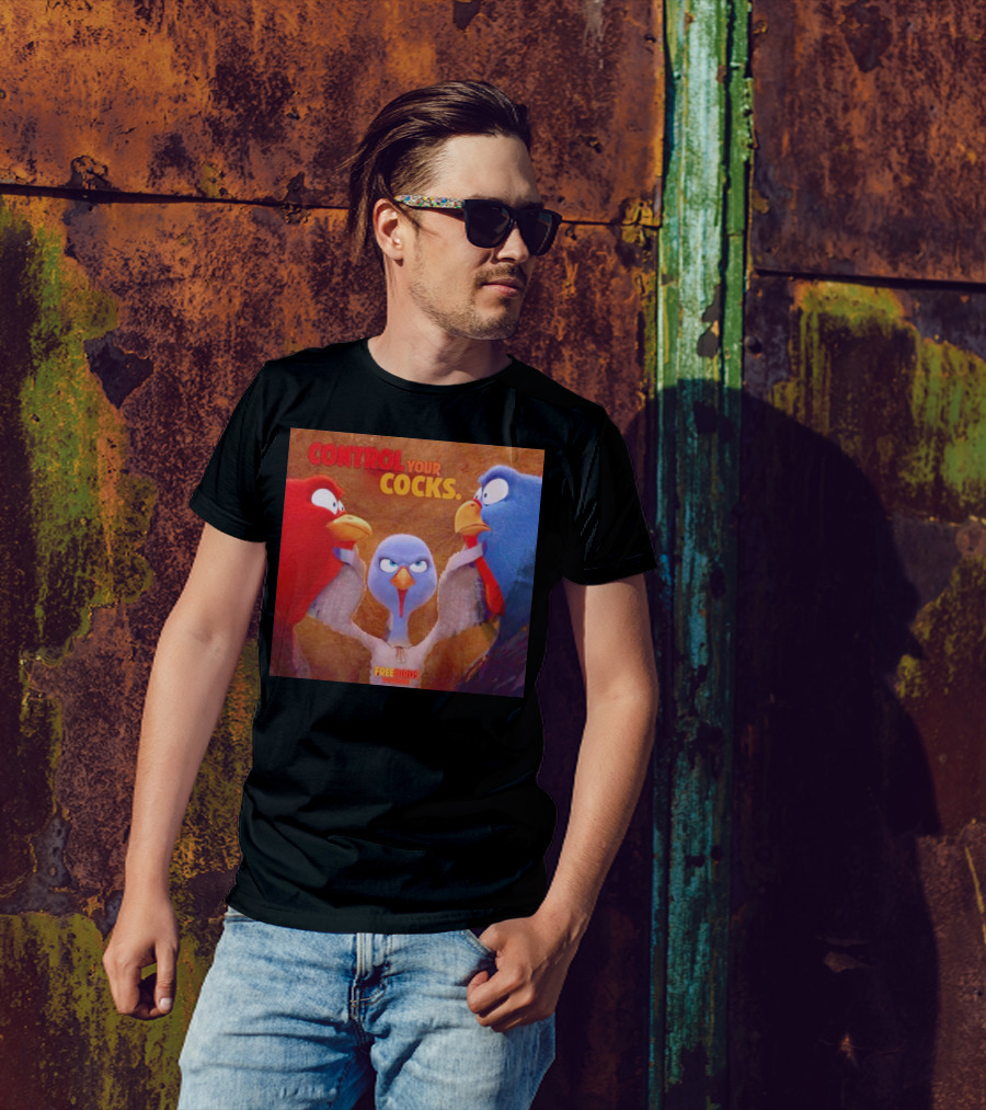 Control Your Cocks Free Birds November T-Shirt
