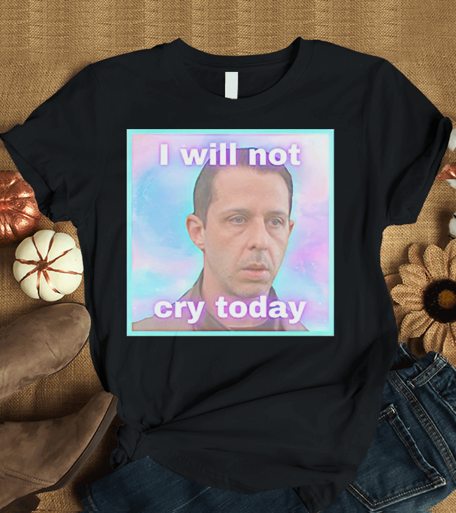 Kendall Roy I Will Not Cry Today Pastel Mood T-Shirt