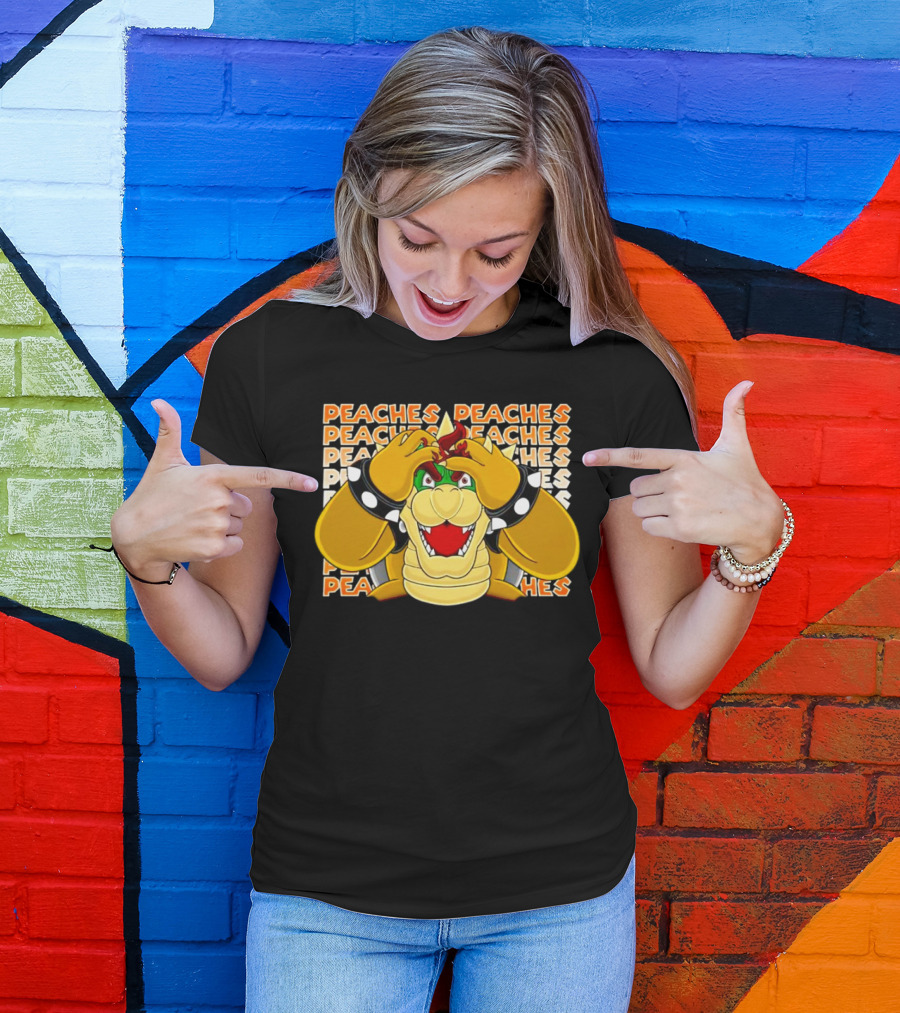 Peaches Bowser Madness Peaches Peaches Peaches T-Shirt