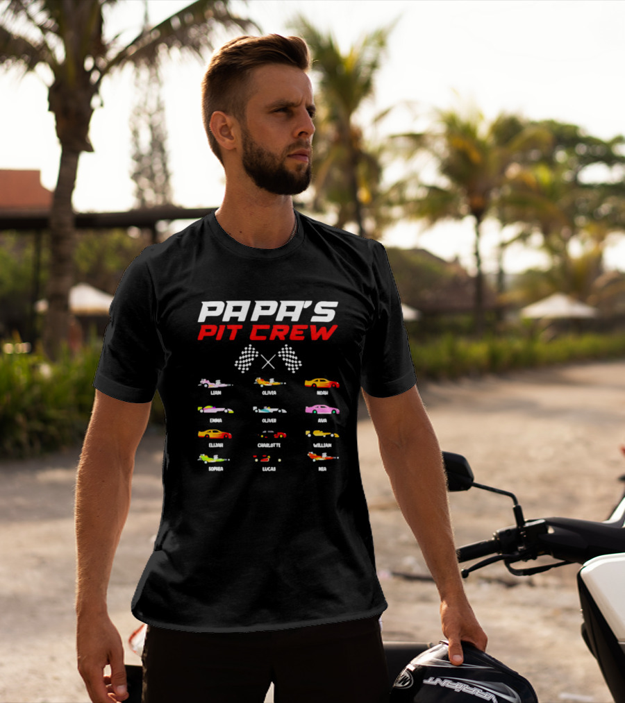 Papa's Pit Crew Personalized Cars Racing Team Liam Olivia Noah Emma Oliver Ava Elijah Charlotte William Sophia Lucas Mia T-Shirt