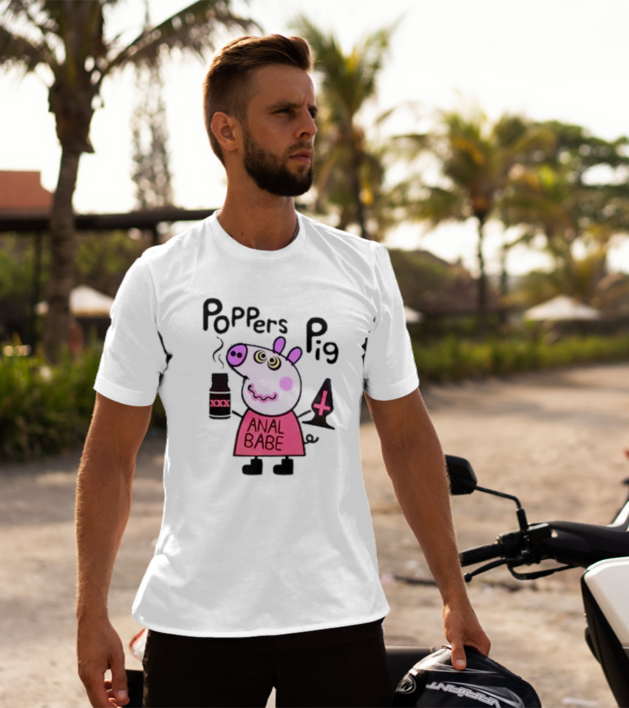 Poppers Pig Anal Babe Queer Gay T-Shirt