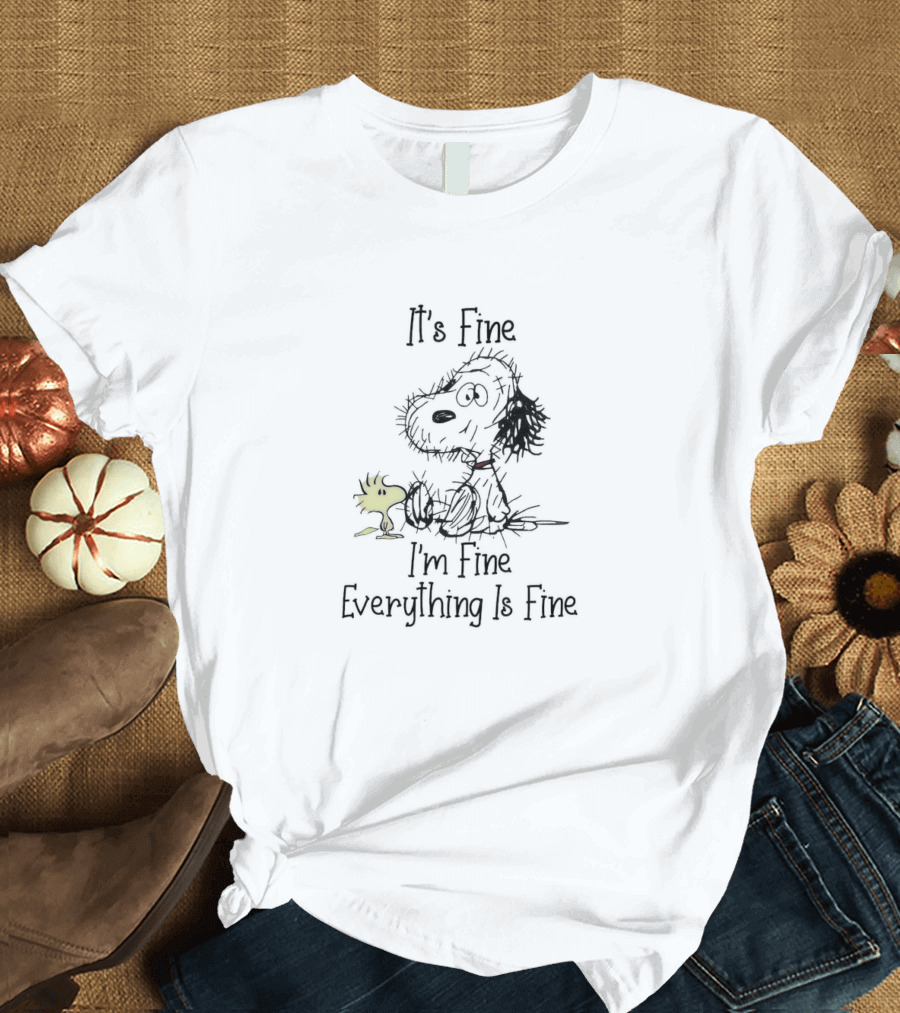 Snoopy And Woodstock It's Fine I'm Fine Everything Is Fine T-Shirt