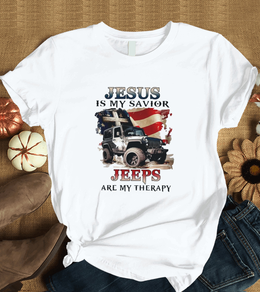 Jesus Is My Savior Jeeps Are My Therapy American Flag Jeep T-Shirt