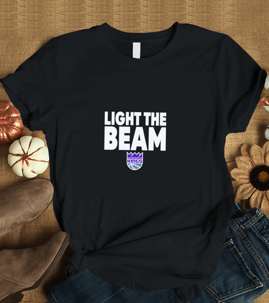Light The Beam Sacramento Kings Basketball Team T-Shirt