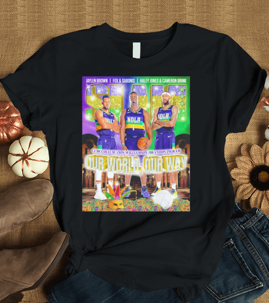 SLAM NOLA Cj McCollum Zion Williamson Brandon Ingram Our World Our Way T-Shirt