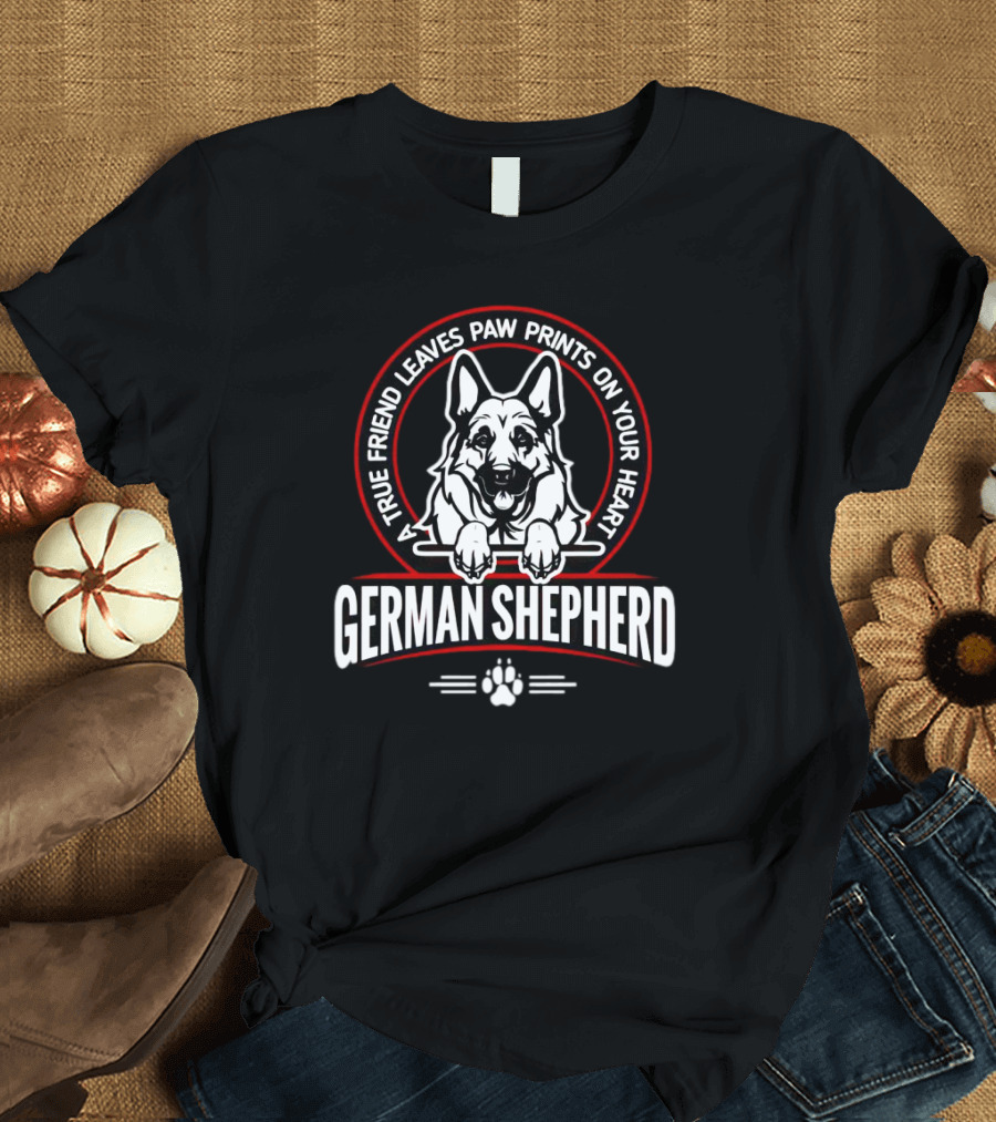 German Shepherd A True Friend Leaves Paw Prints On Your Heart T-Shirt