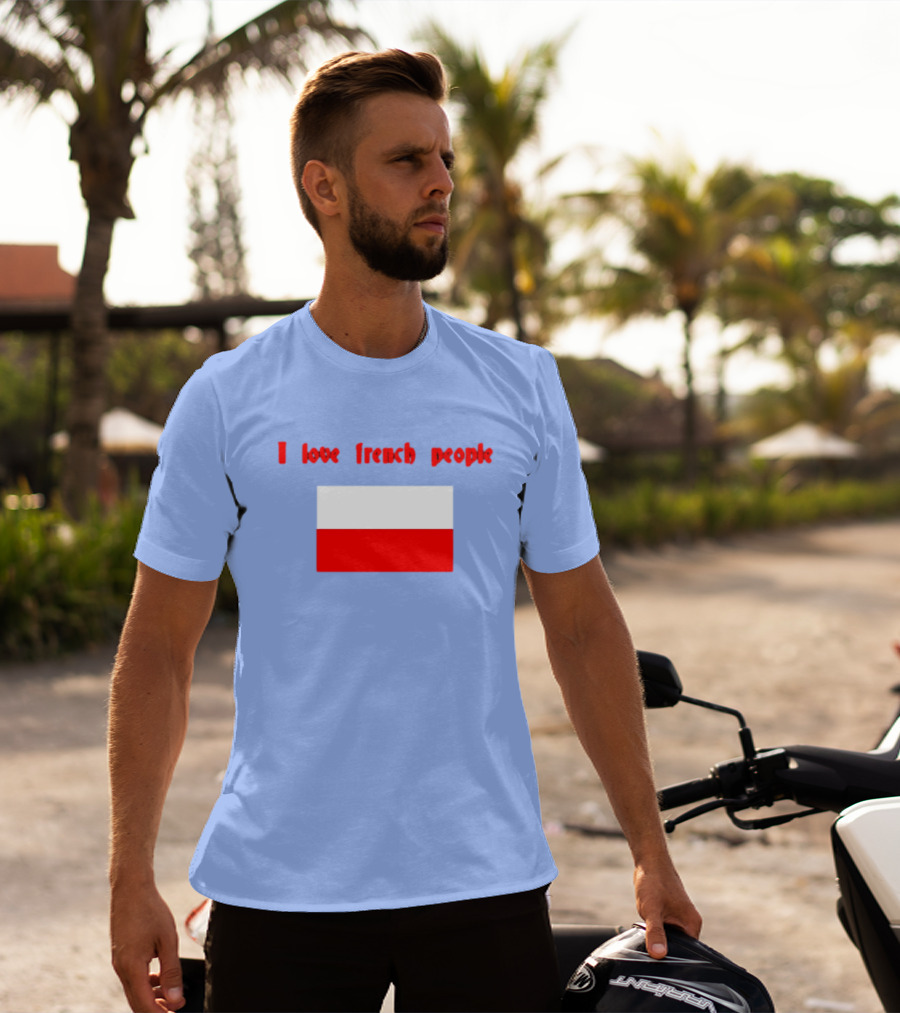 I Love French People Polish Flag Text T-Shirt