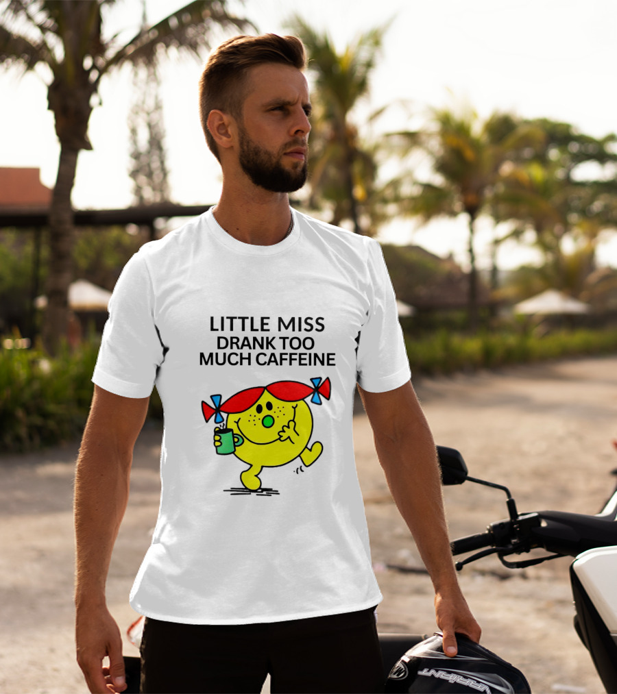 Little Miss Drank Too Much Caffeine Fun Character With Coffee Cup T-Shirt