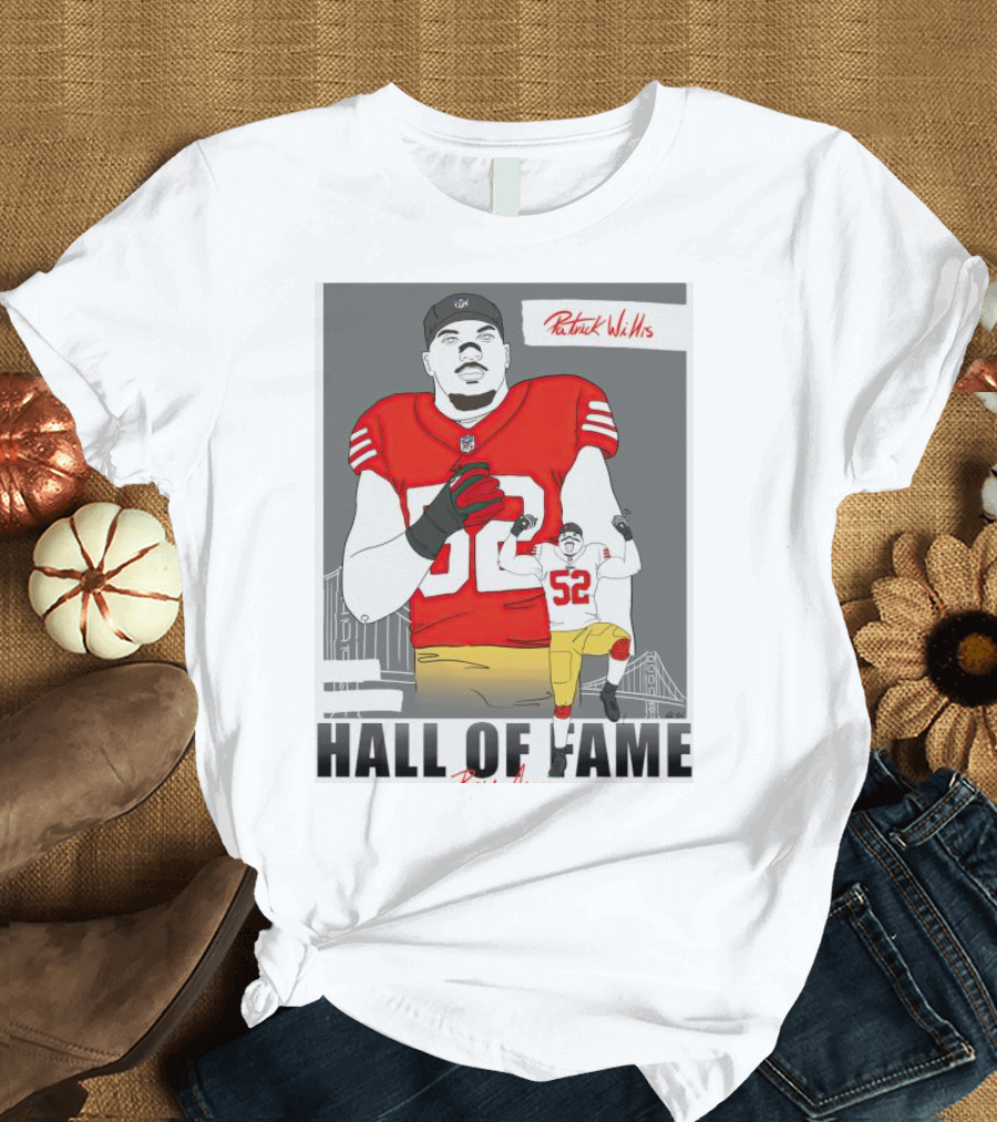 Patrick Willis Hall Of Fame 52 Bay Area Football Legend T-Shirt