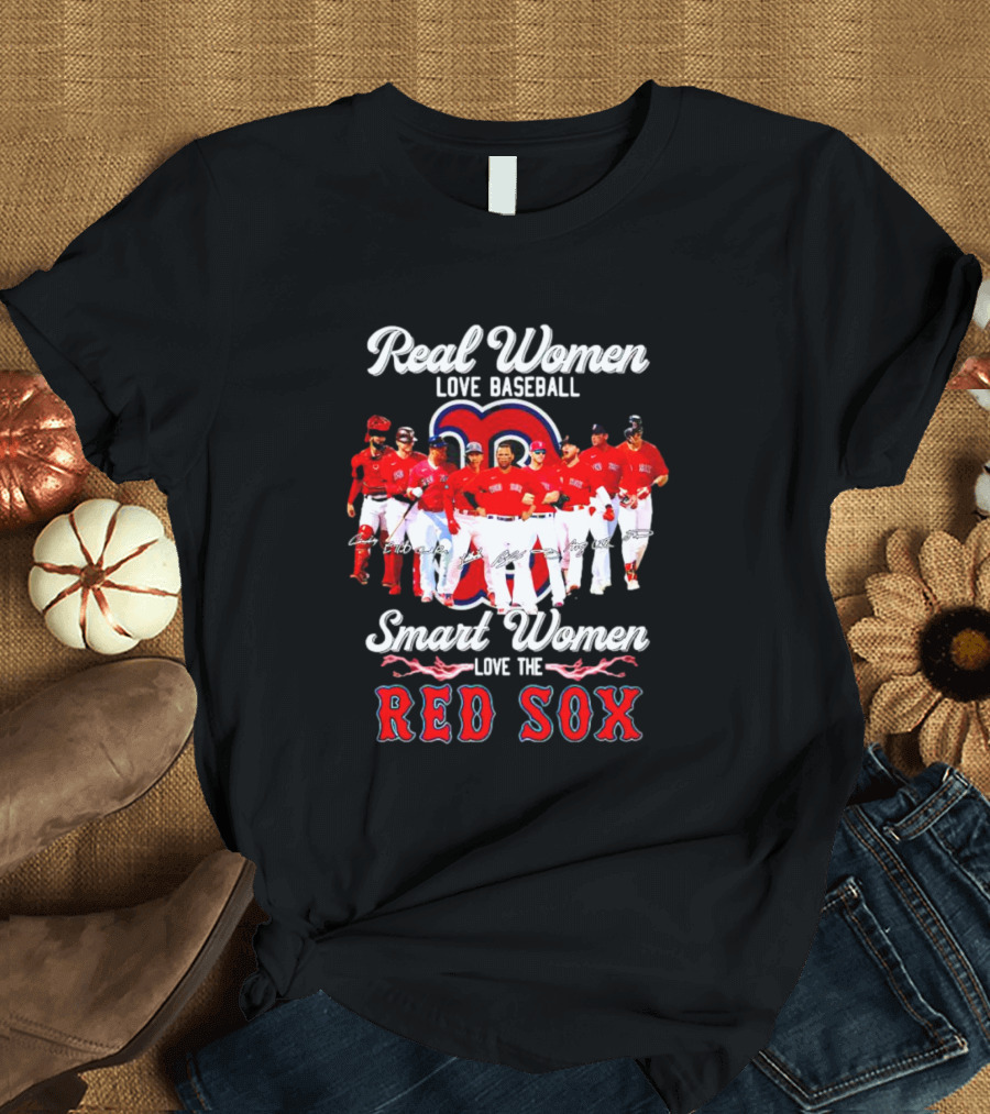 Real Women Love Baseball Smart Women Love The Red Sox T-Shirt