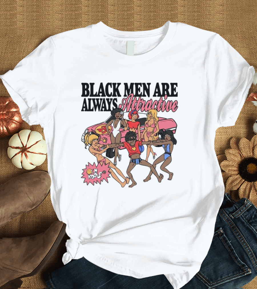BLACK MEN ARE ALWAYS ATTRACTIVE PIMP MY RIDE 24 T-Shirt