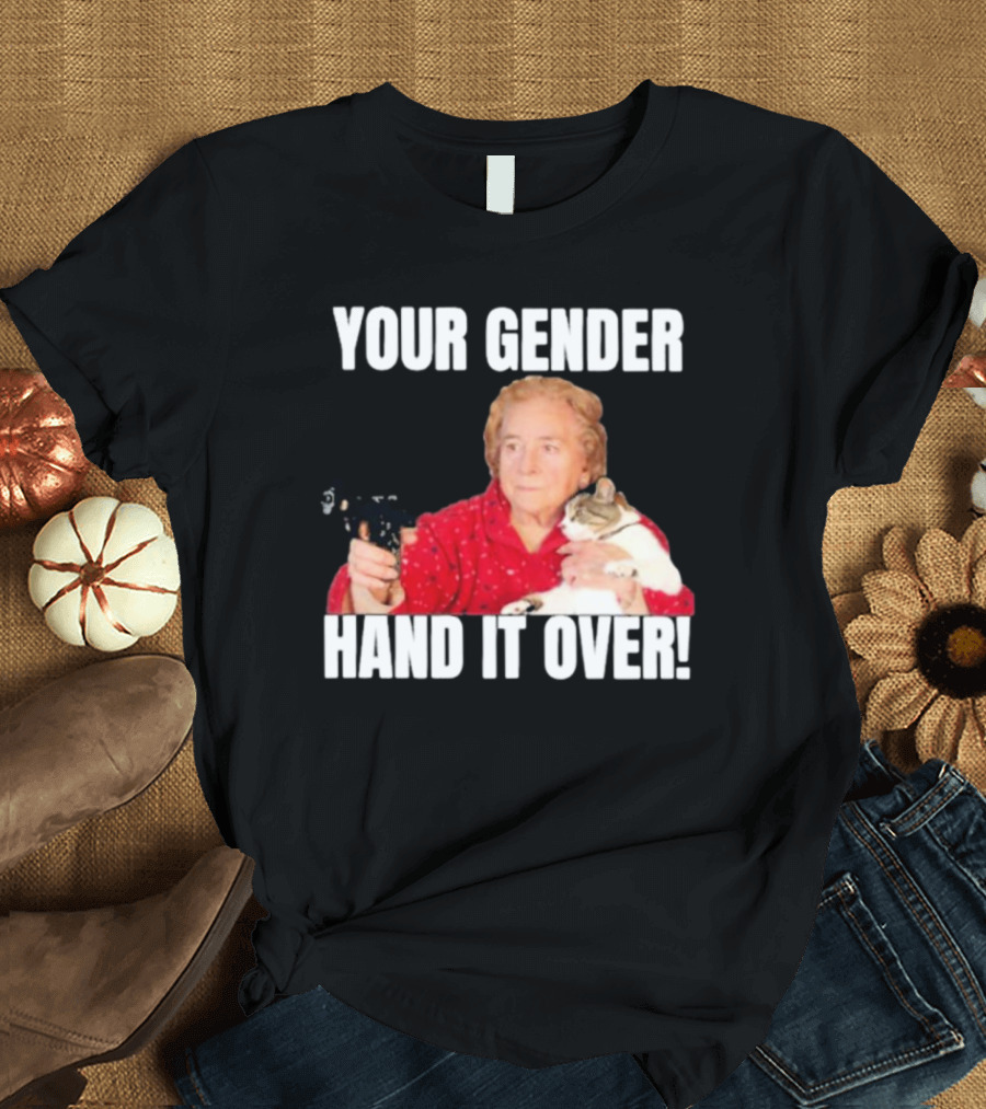 Your Gender Hand It Over Funny Meme With Cat And Person Holding Object T-Shirt