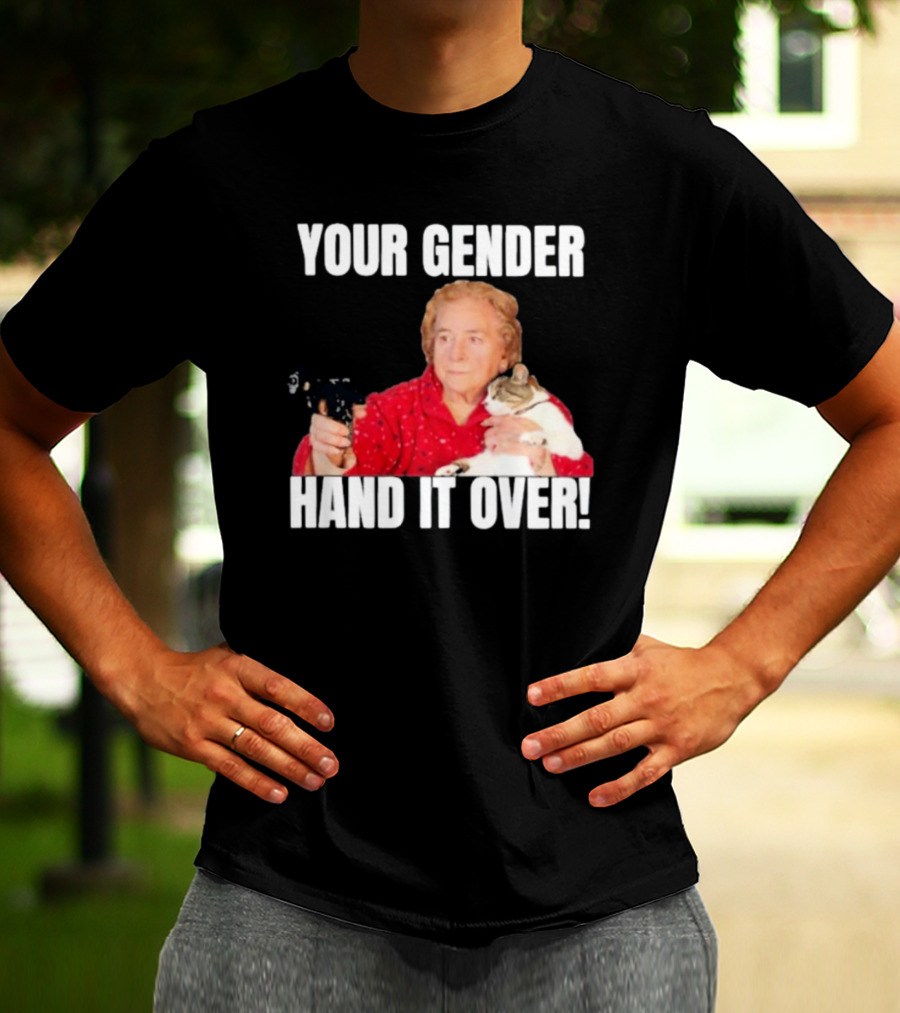 Your Gender Hand It Over Funny Meme With Cat And Person Holding Object T-Shirt