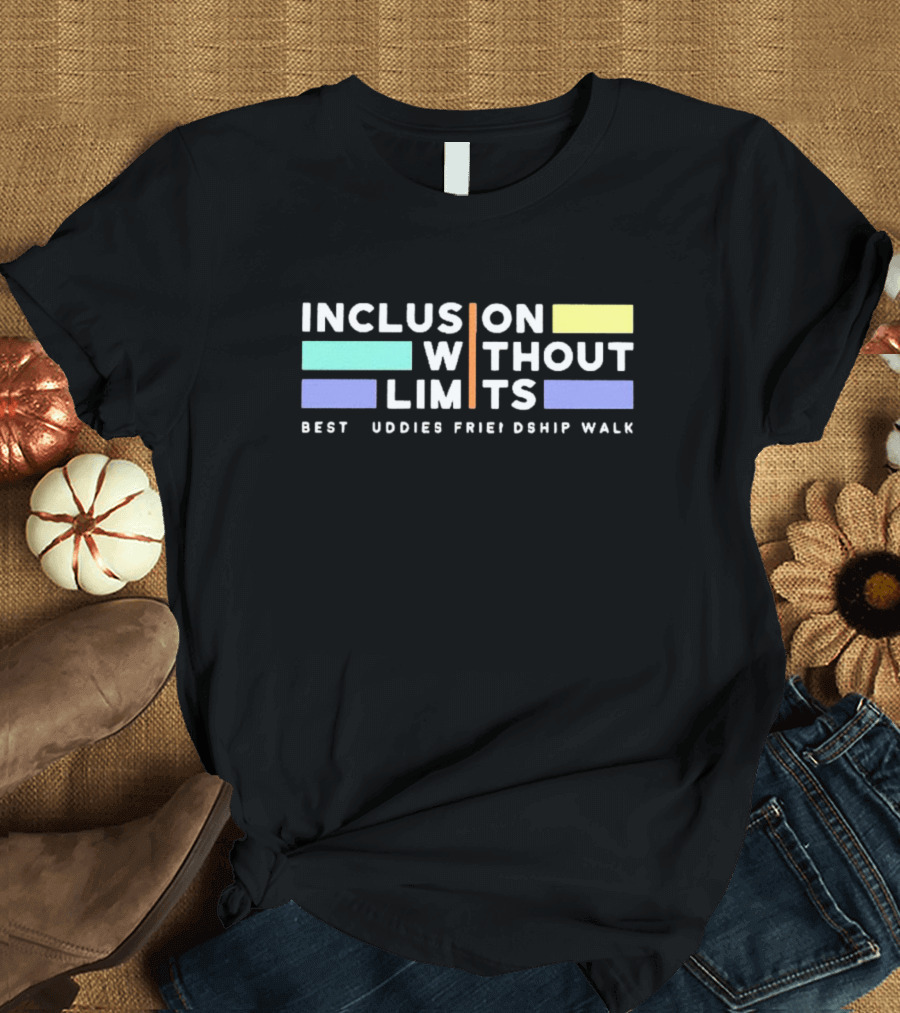 Inclusion Without Limits Best Buddies Friendship Walk T-Shirt