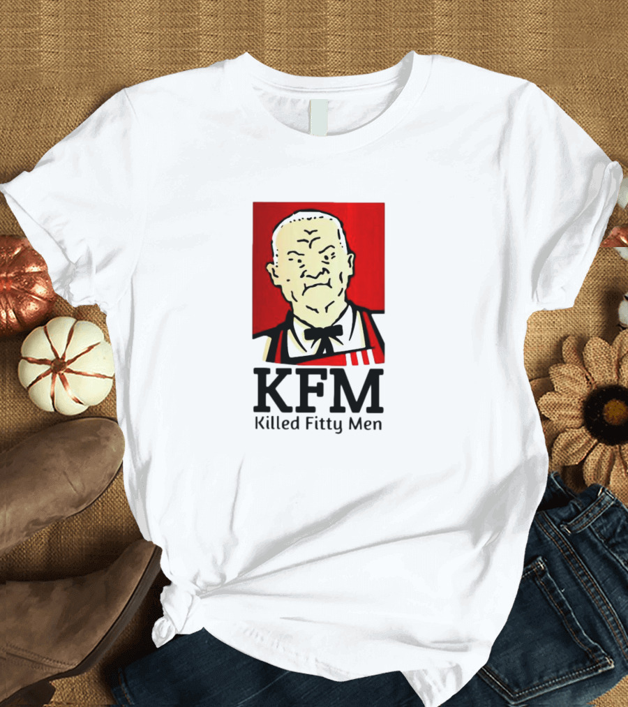 KFM Killed Fitty Men Colonel Sanders T-Shirt