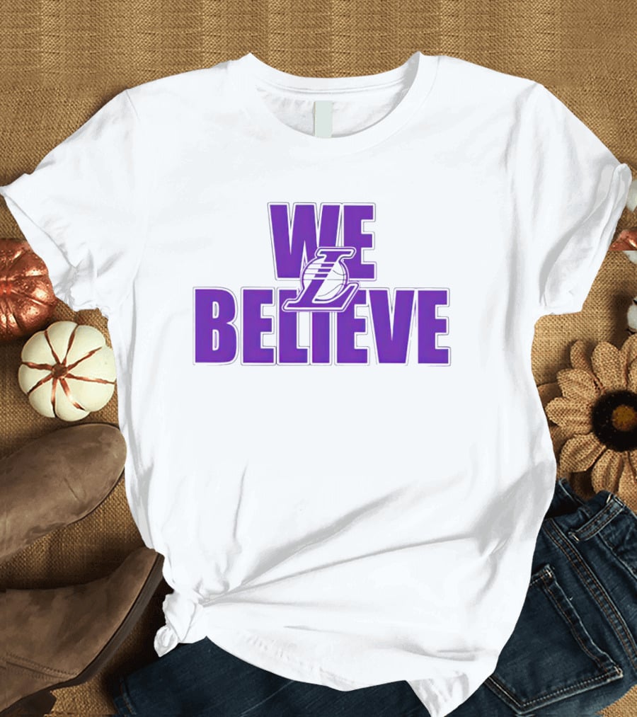 We Believe Los Angeles Lakers T-Shirt