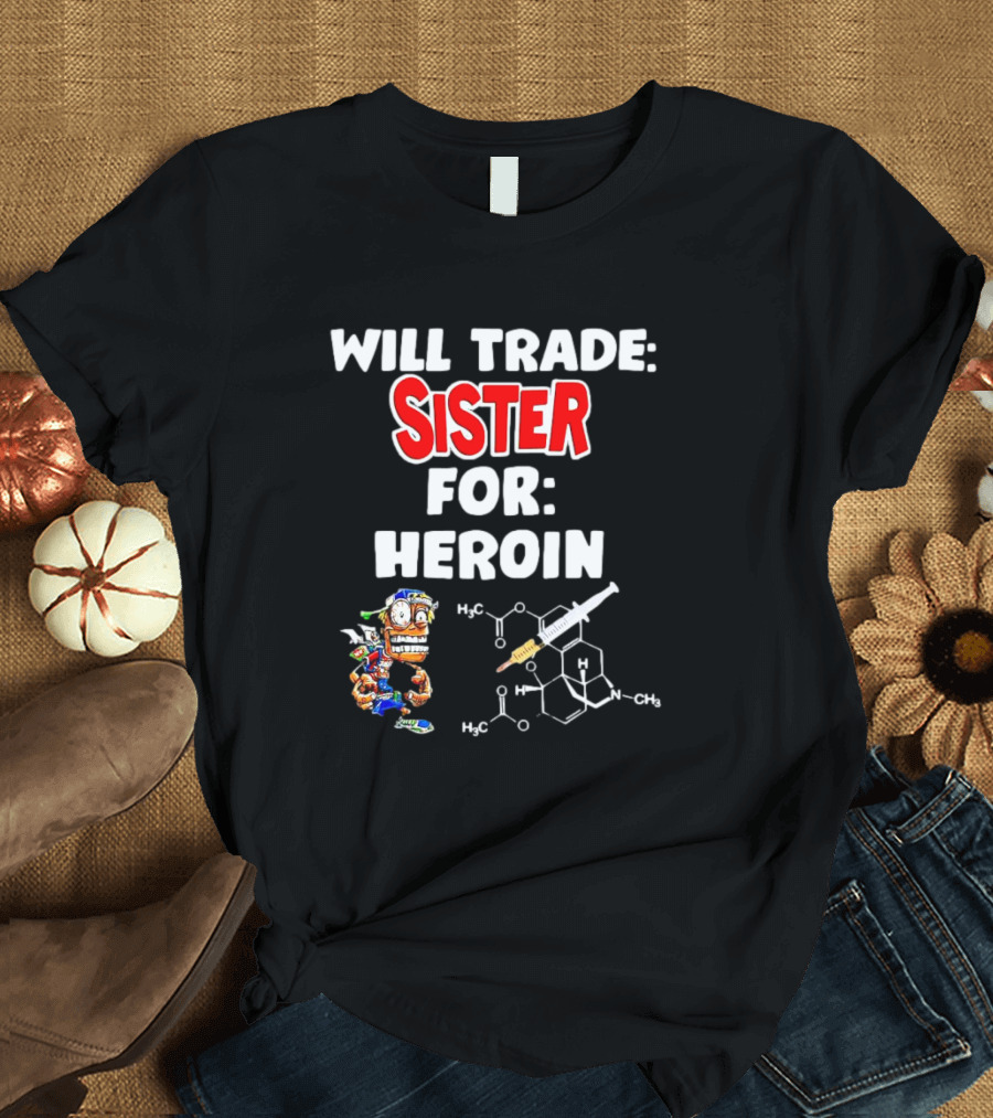 Will Trade Sister For Heroin Cartoon Character With Chemical Structure T-Shirt