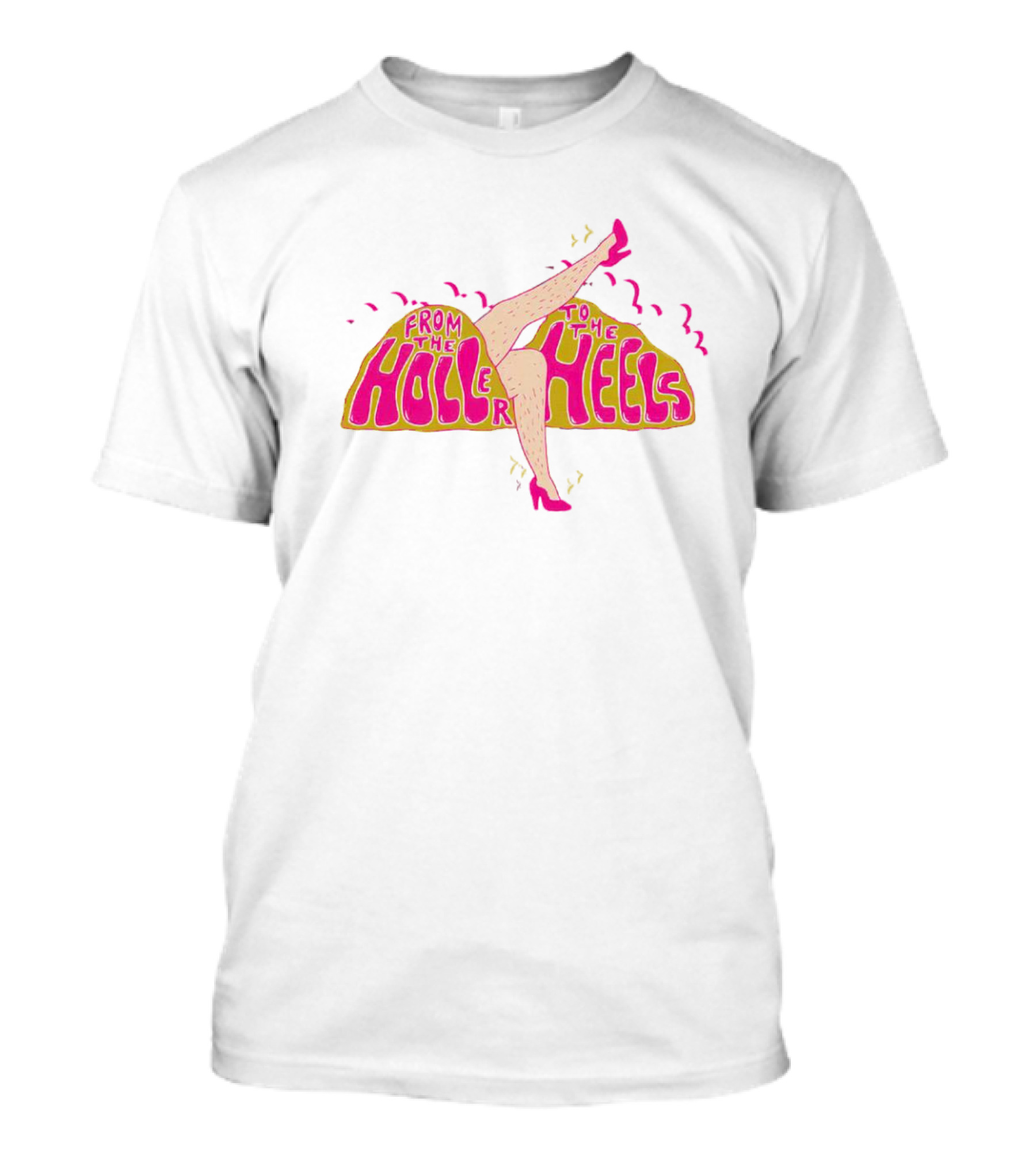 From The Holler To The Heels With Vibrant Pink And Leg T-Shirt