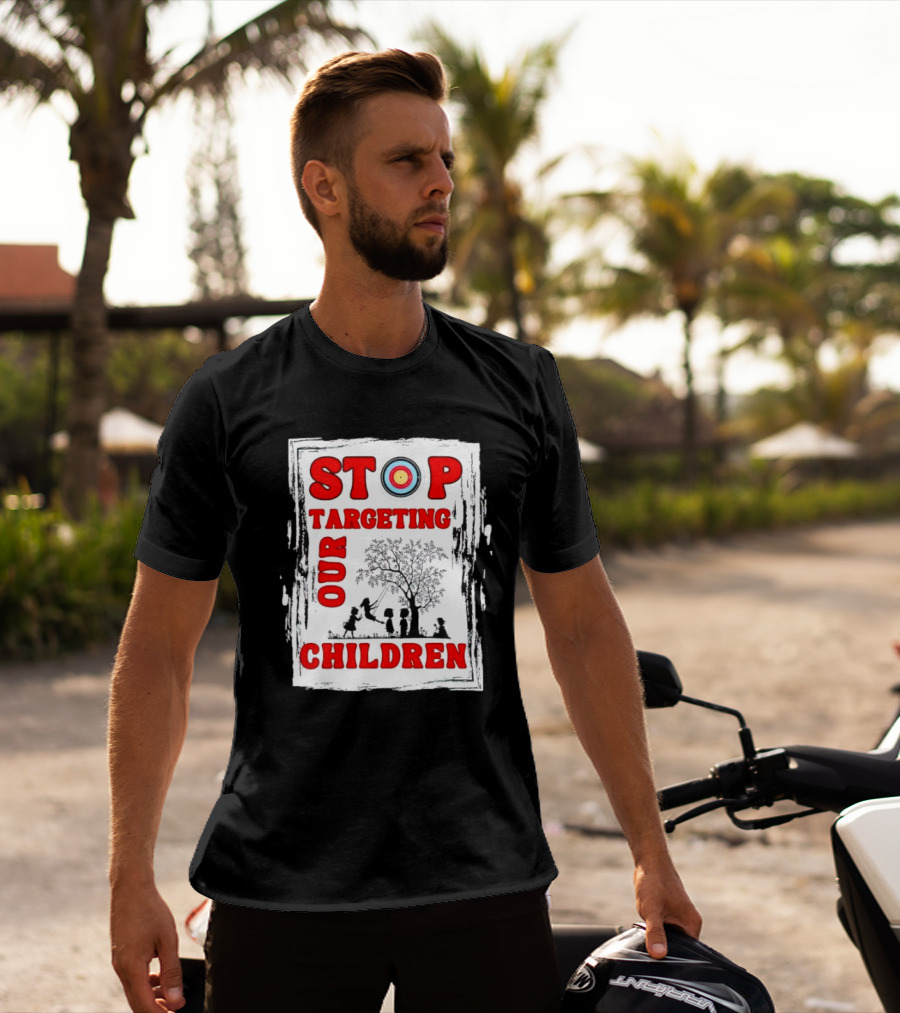 STOP Targeting Our Children With Tree And Children At Play Scene T-Shirt