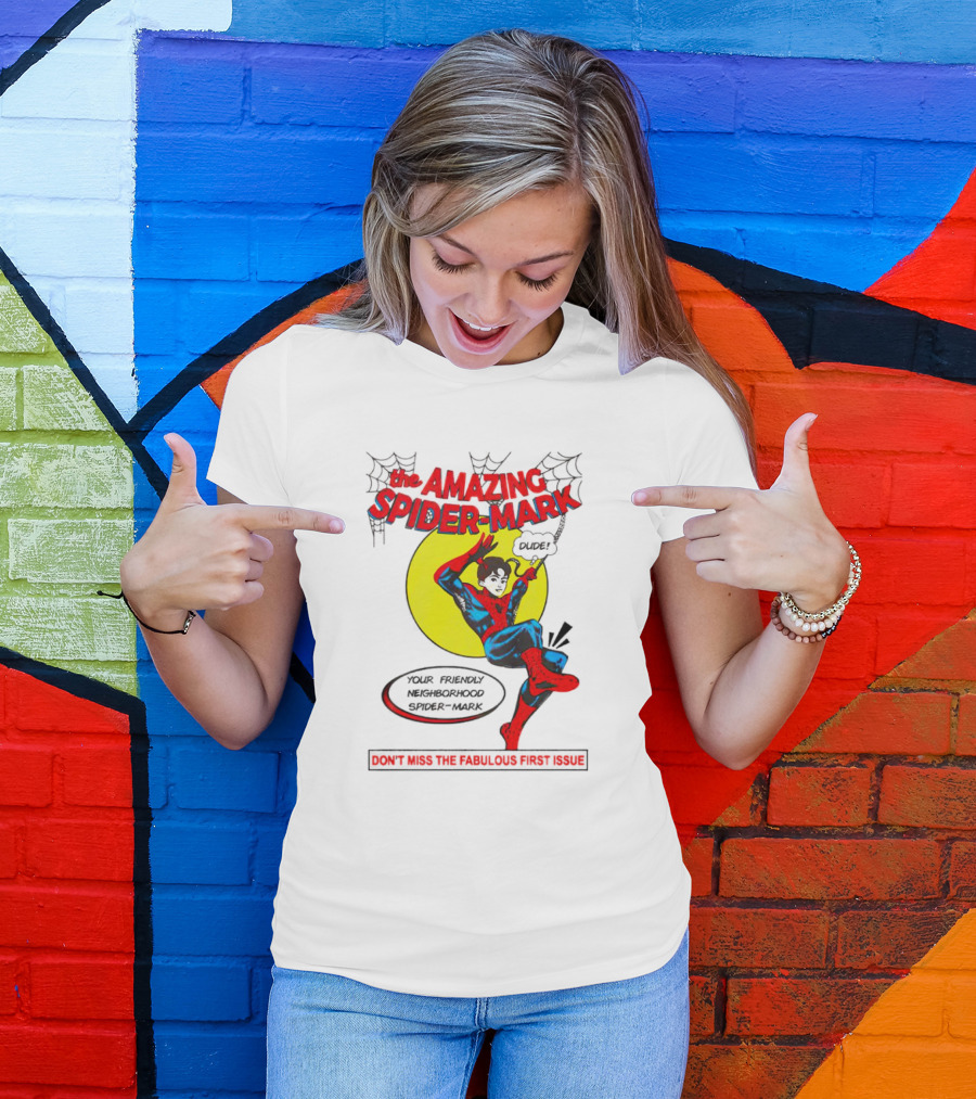 The Amazing Spider-Mark Your Friendly Neighborhood Don't Miss The Fabulous First Issue T-Shirt