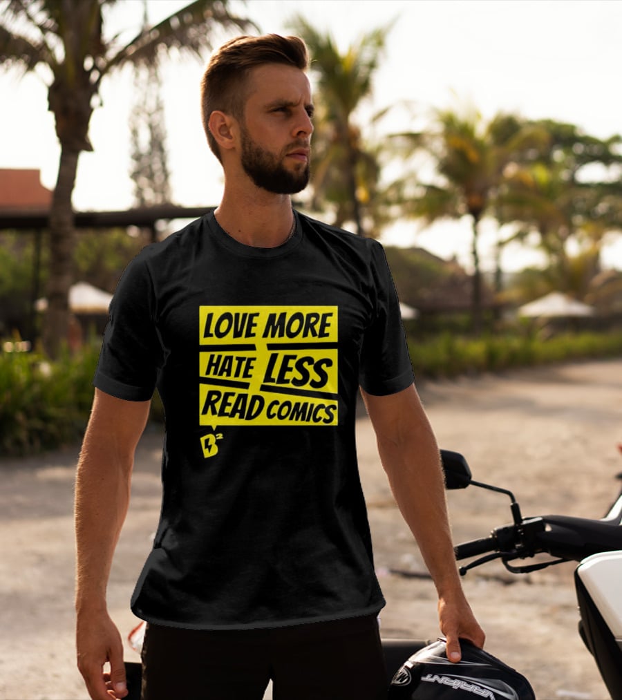 Love More Hate Less Read Comics B² Yellow Black Lettering T-Shirt