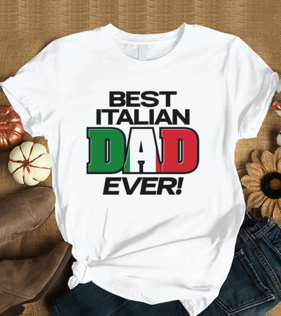 Best Italian Dad Ever Fathers Day Dad Italy Flag Colors T-Shirt
