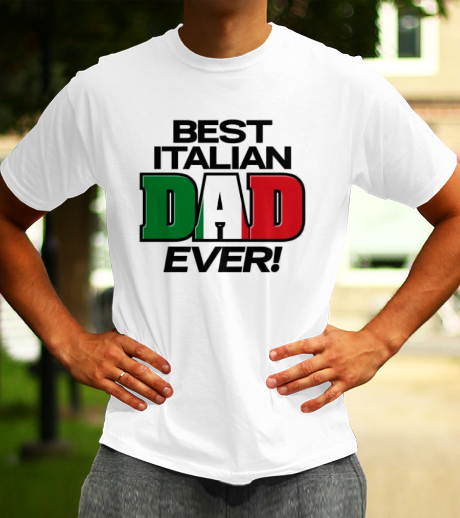 Best Italian Dad Ever Fathers Day Dad Italy Flag Colors T-Shirt