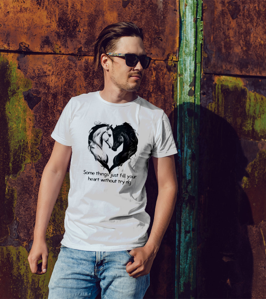 Some Things Just Fill Your Heart Without Trying Horse Heart T-Shirt