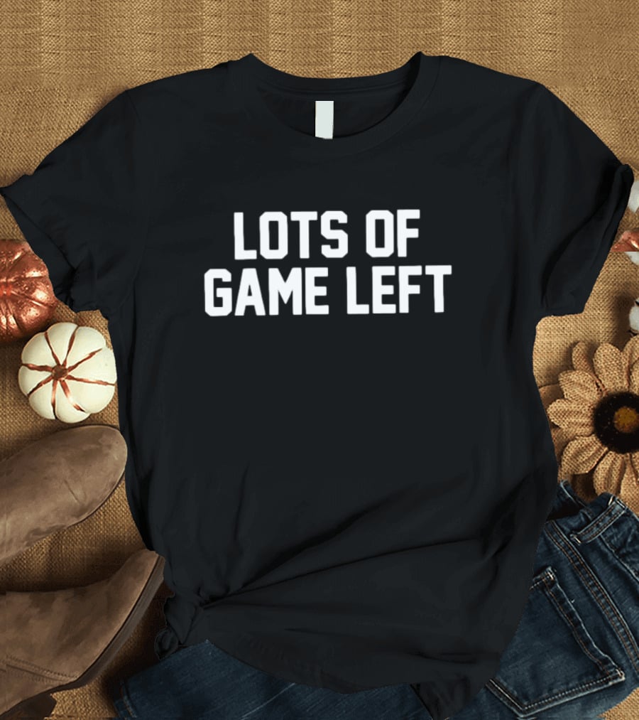 Lots Of Game Left St. Patrick's Day T-Shirt