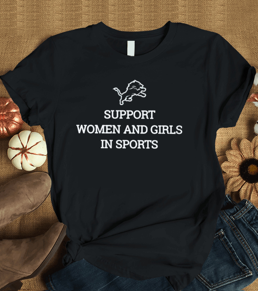 Detroit Lions Support Women And Girls In Sports Lion T-Shirt