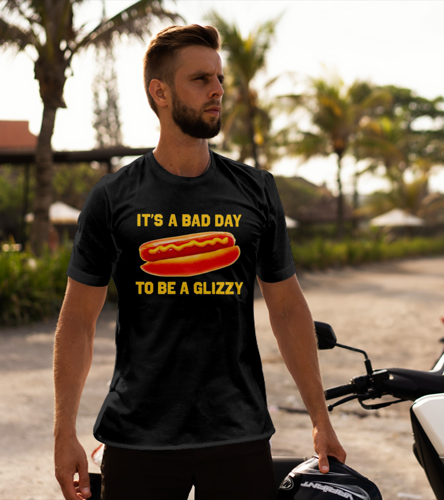 It's A Bad Day To Be A Glizzy Hotdog T-Shirt