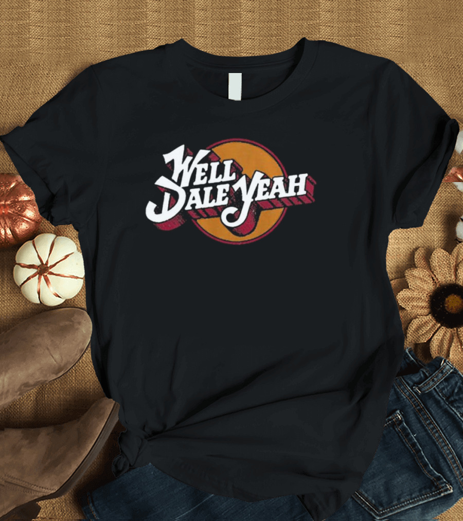 Well Dale Yeah Vintage Circle T-Shirt