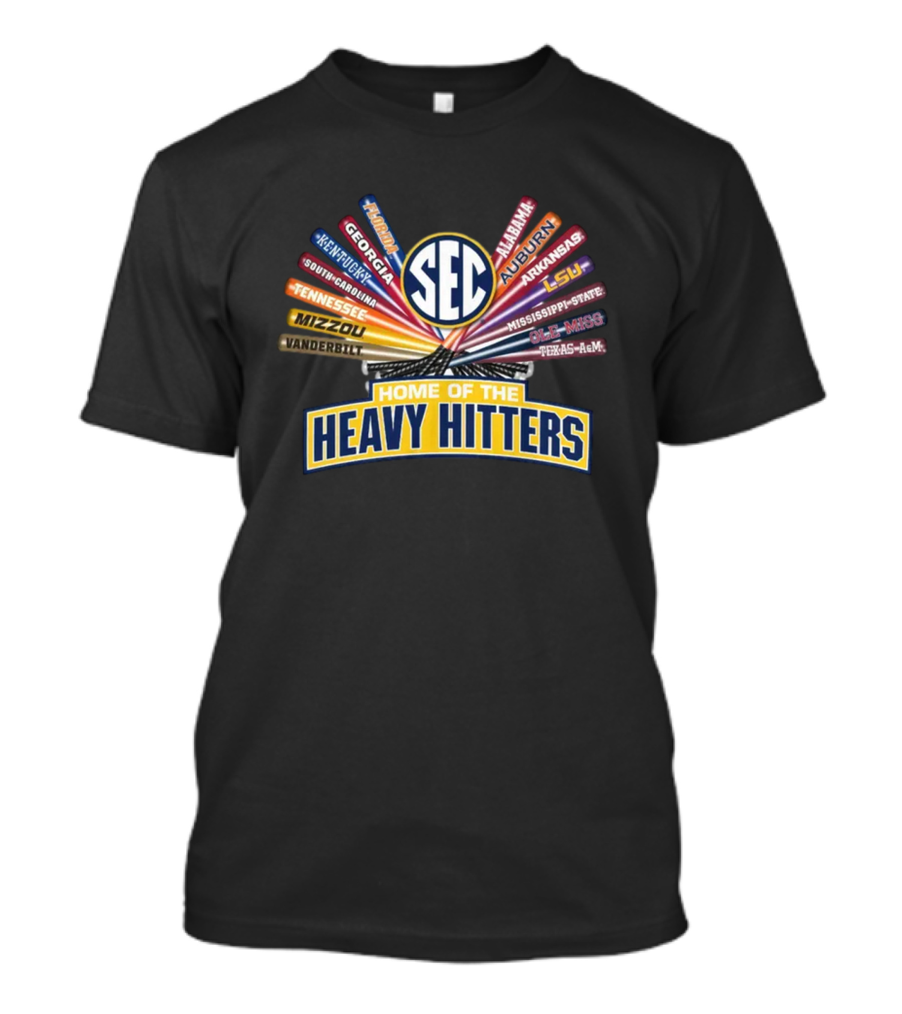SEC Baseball Home Of The Heavy Hitters South Carolina Kentucky Georgia Alabama Auburn LSU Texas A&M Mississippi State Arkansas Vanderbilt Mizzou Tennessee T-Shirt