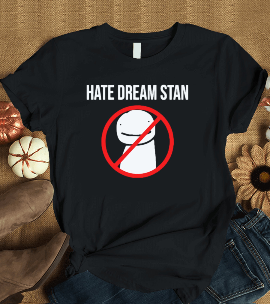 Hate Dream Stan No Symbol Dream Character T-Shirt