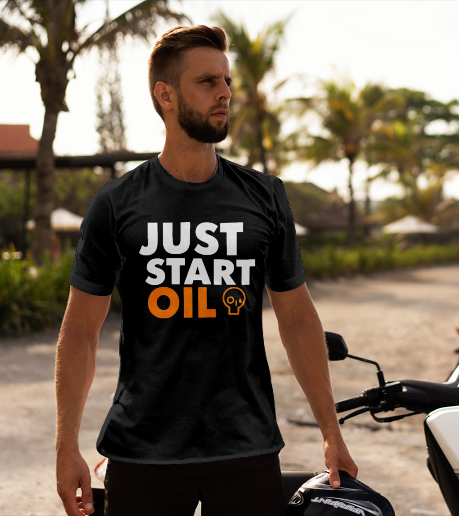 JUST START OIL T-Shirt