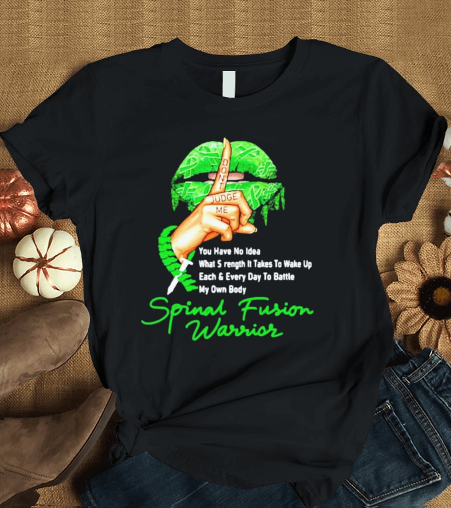Lips Finger Don't Judge Me Spinal Fusion Warrior Strength Battle My Own Body T-Shirt