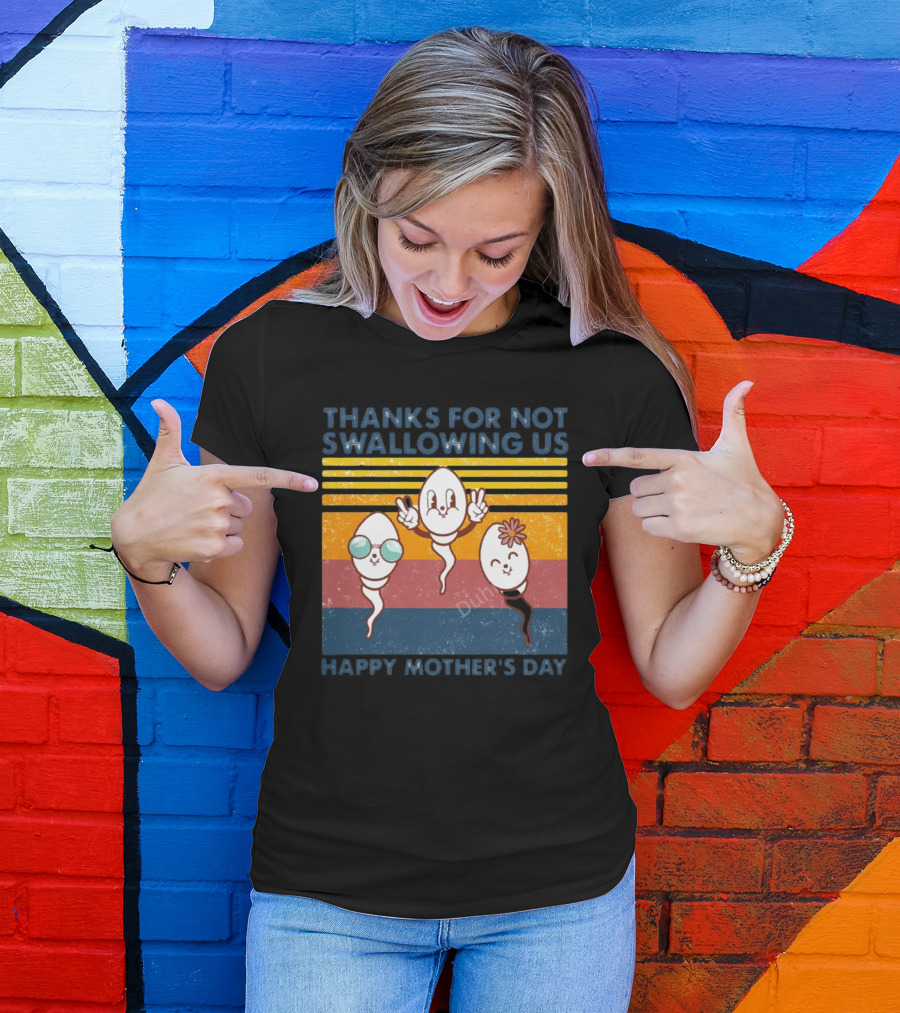 Thanks For Not Swallowing Us Happy Mother's Day Vintage Retro Sperm Cartoon Characters T-Shirt