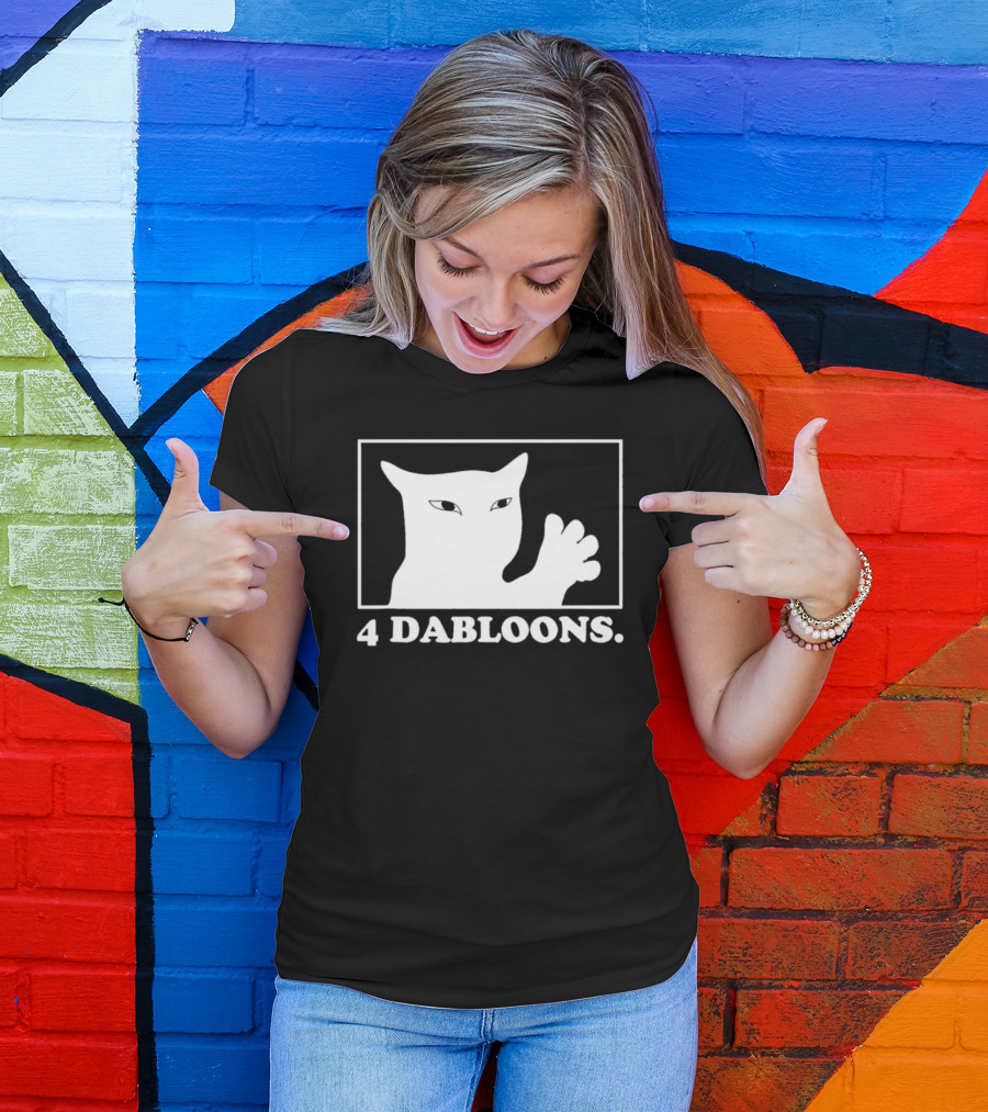 4 Dabloons Cat Meme Silhouette With White Border T-Shirt
