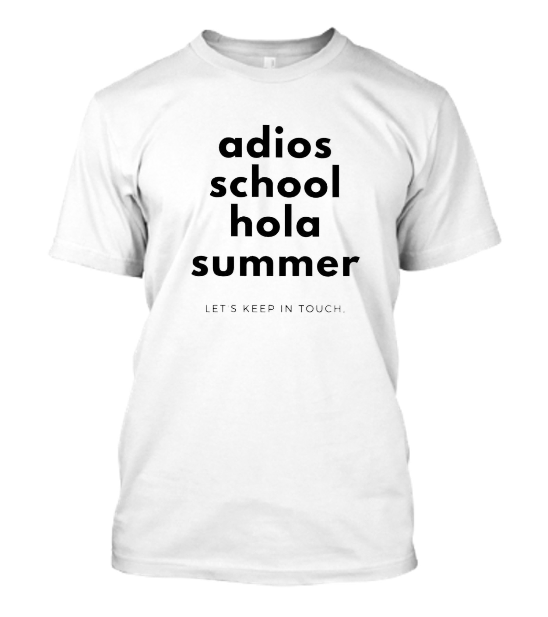 Adios School Hola Summer Let's Keep In Touch T-Shirt