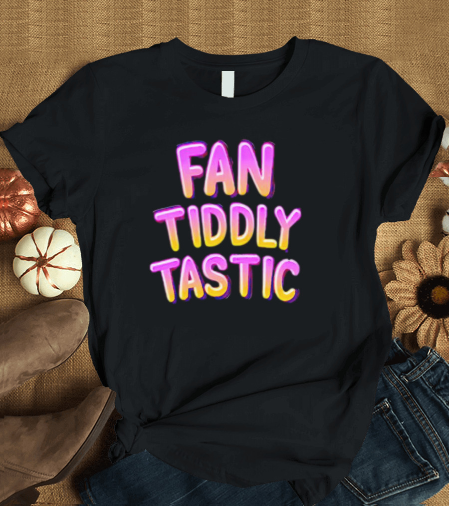 Fan Tiddly Tastic Colorful Gradient Text T-Shirt