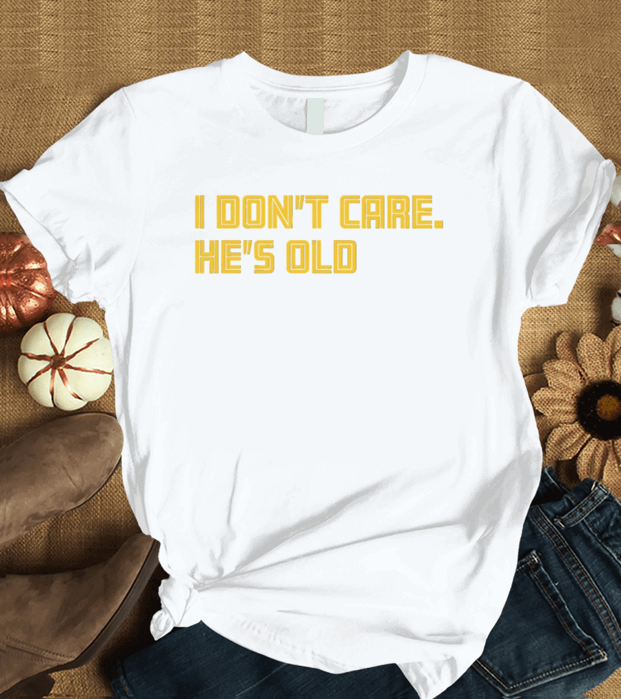 Memphis I Don't Care He's Old T-Shirt