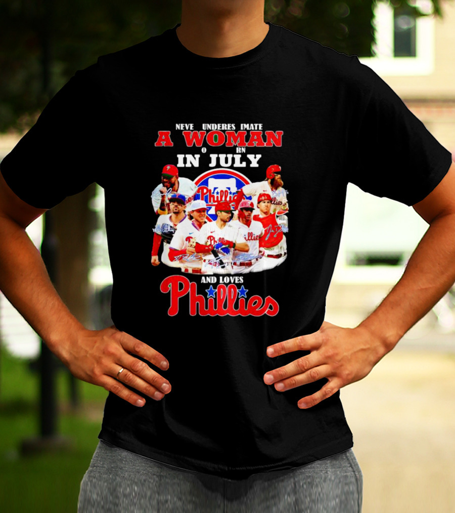 Never Underestimate A Woman Born In July Who Loves Phillies Players T-Shirt