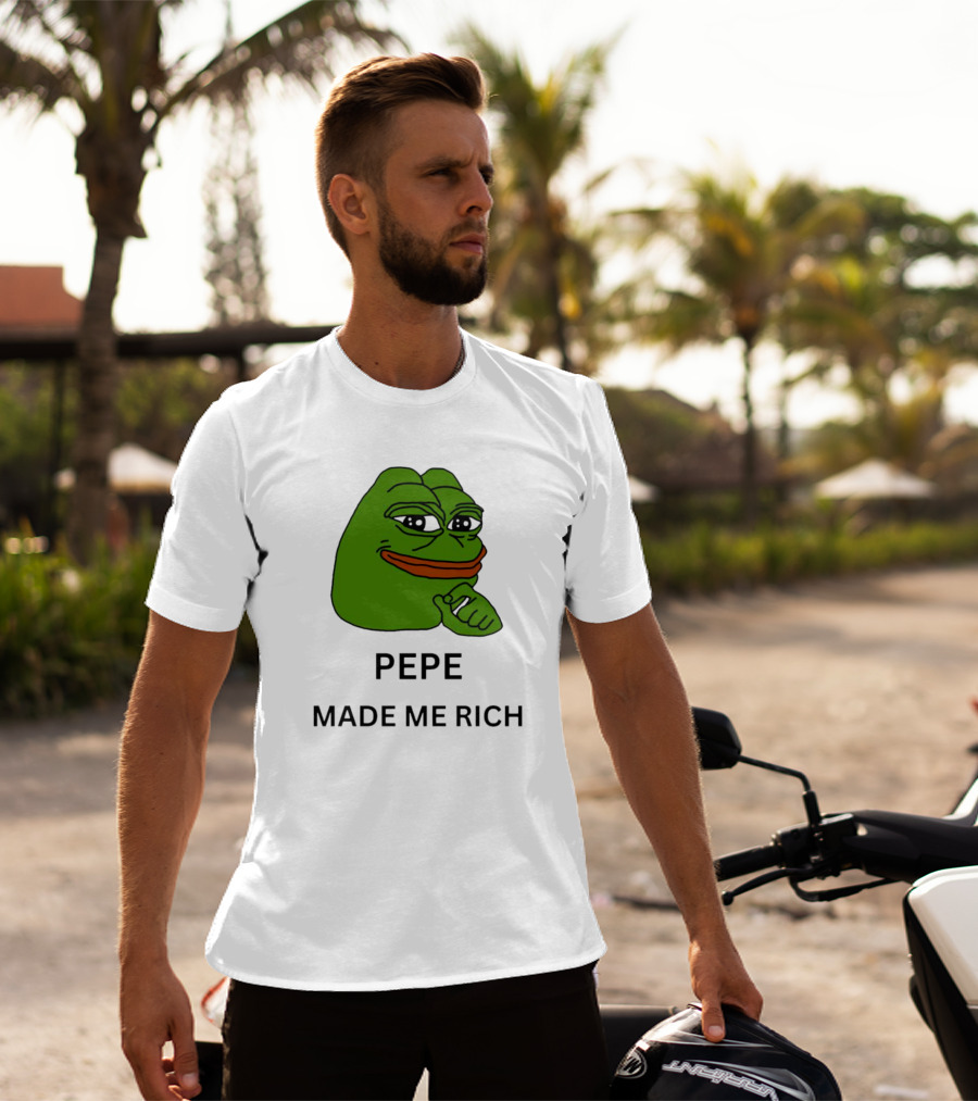 Pepe The Frog Meme Pepe Made Me Rich T-Shirt