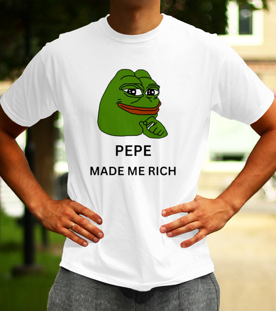 Pepe The Frog Meme Pepe Made Me Rich T-Shirt