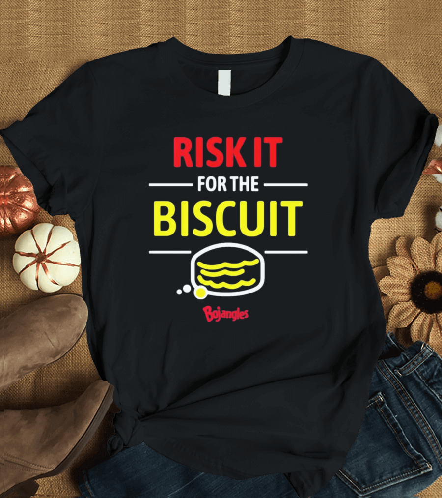 Risk It For The Biscuit Bojangles Logo Text In Red And Yellow With Biscuit T-Shirt