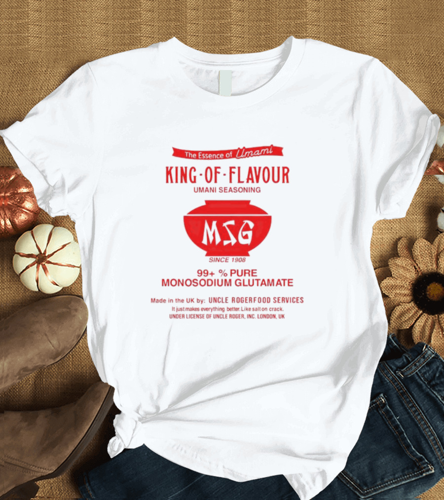The Essence Of Umami King Of Flavour MSG Monosodium Glutamate Uncle Roger Food Services T-Shirt